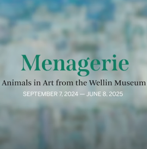 Menagerie: Animals in Art from the Wellin Museum